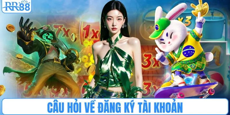 Những câu hỏi thường gặp về đăng ký tài khoản